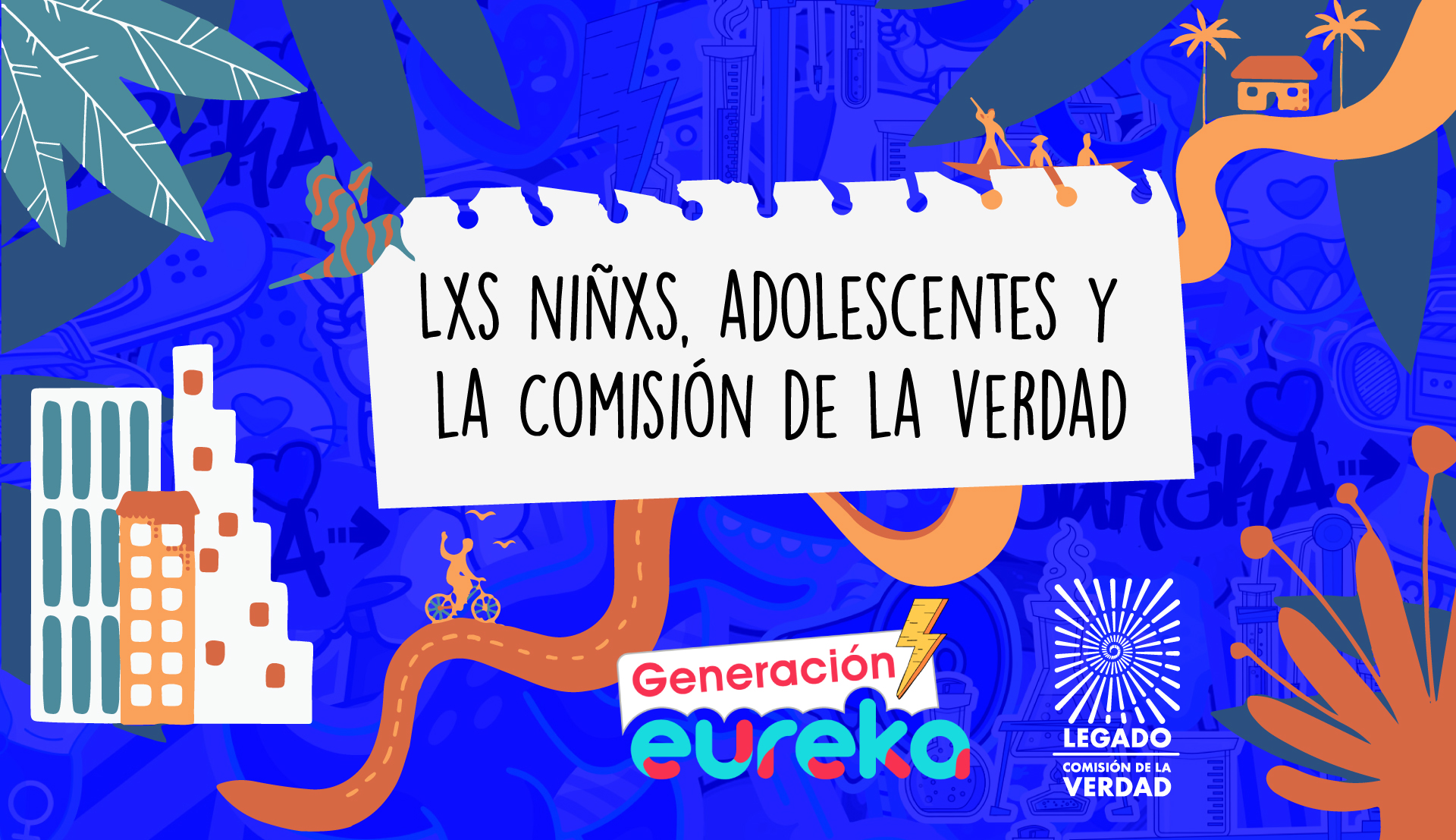 El informe de la Comisión de la Verdad también le habla a lxs chicxs