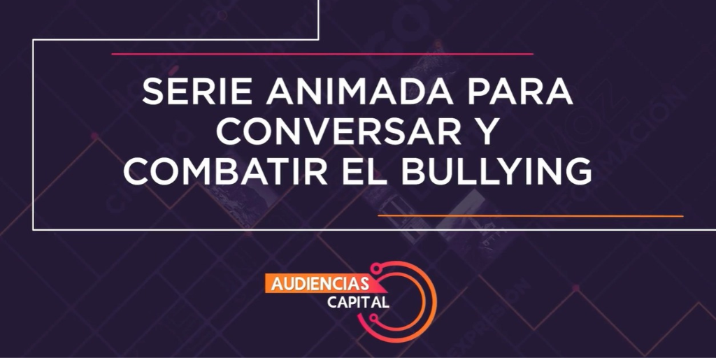 Valentine: Serie animada para conversar y combatir el bullying | Audiencias Capital