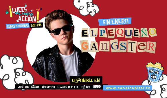 Banner Luces, eureka, acción. El pequeño Gangster