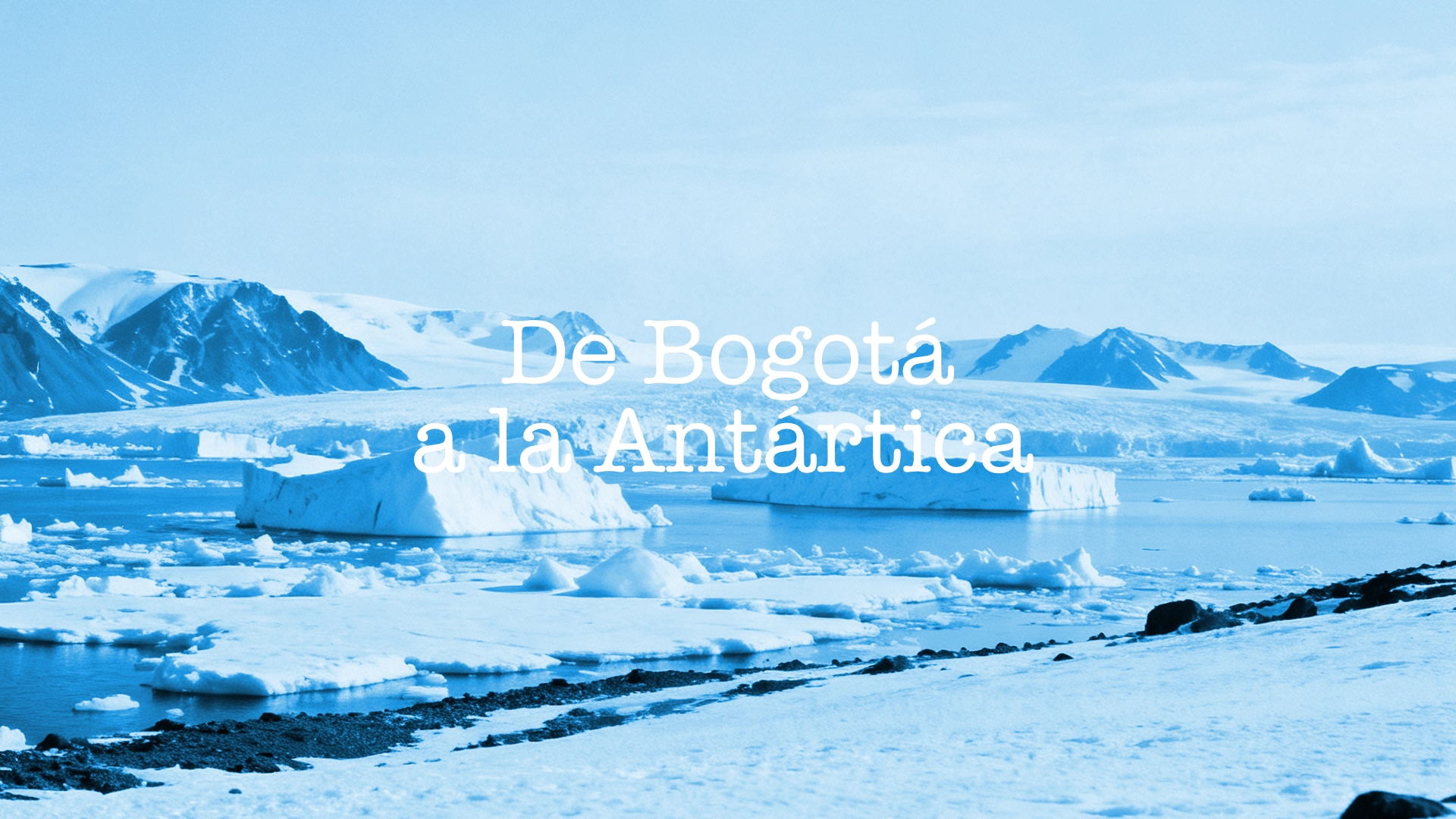 De Bogotá a la Antártica