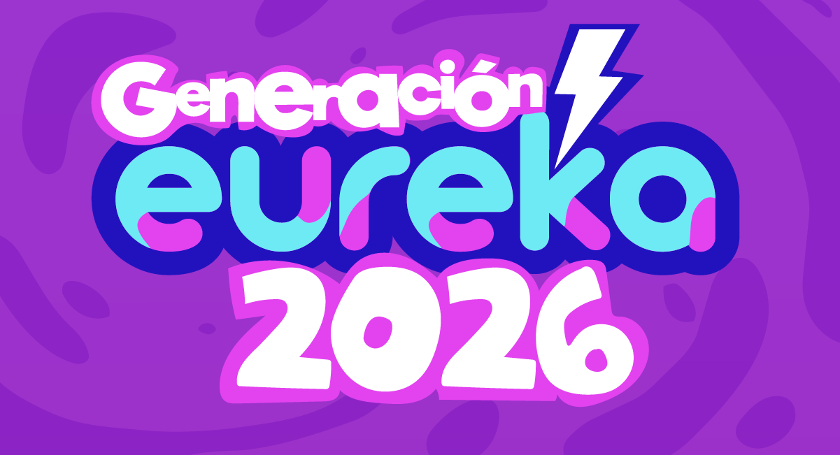 Conoce a la Generación eureka 2026
