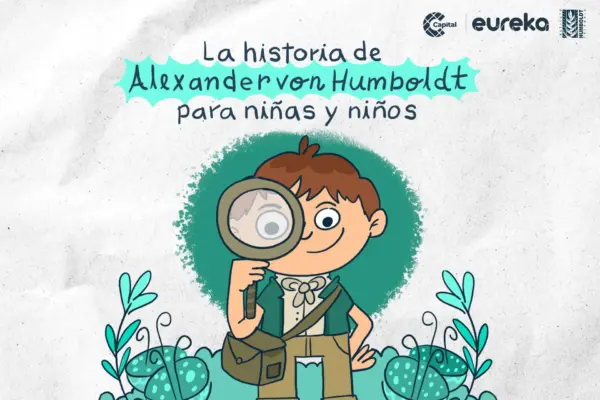 La historia de Alexander von Humboldt para niñas y niños