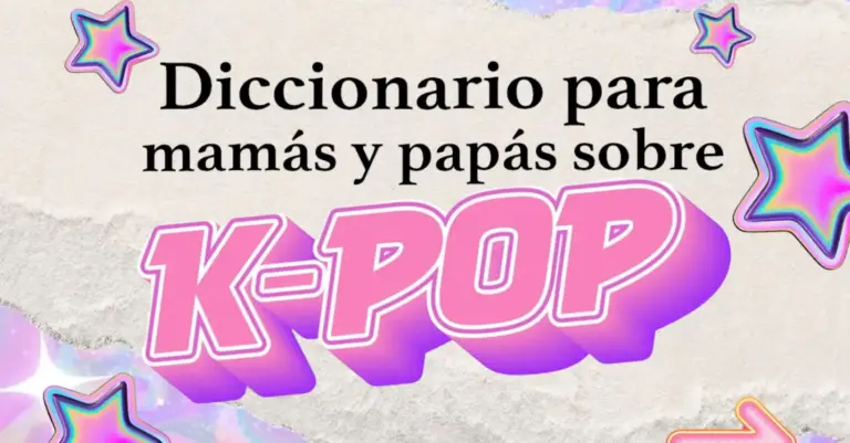 Diccionario K-pop, para padres, madres y cuidadores