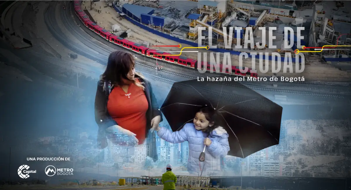 El viaje de una ciudad - La hazaña del metro de Bogotá