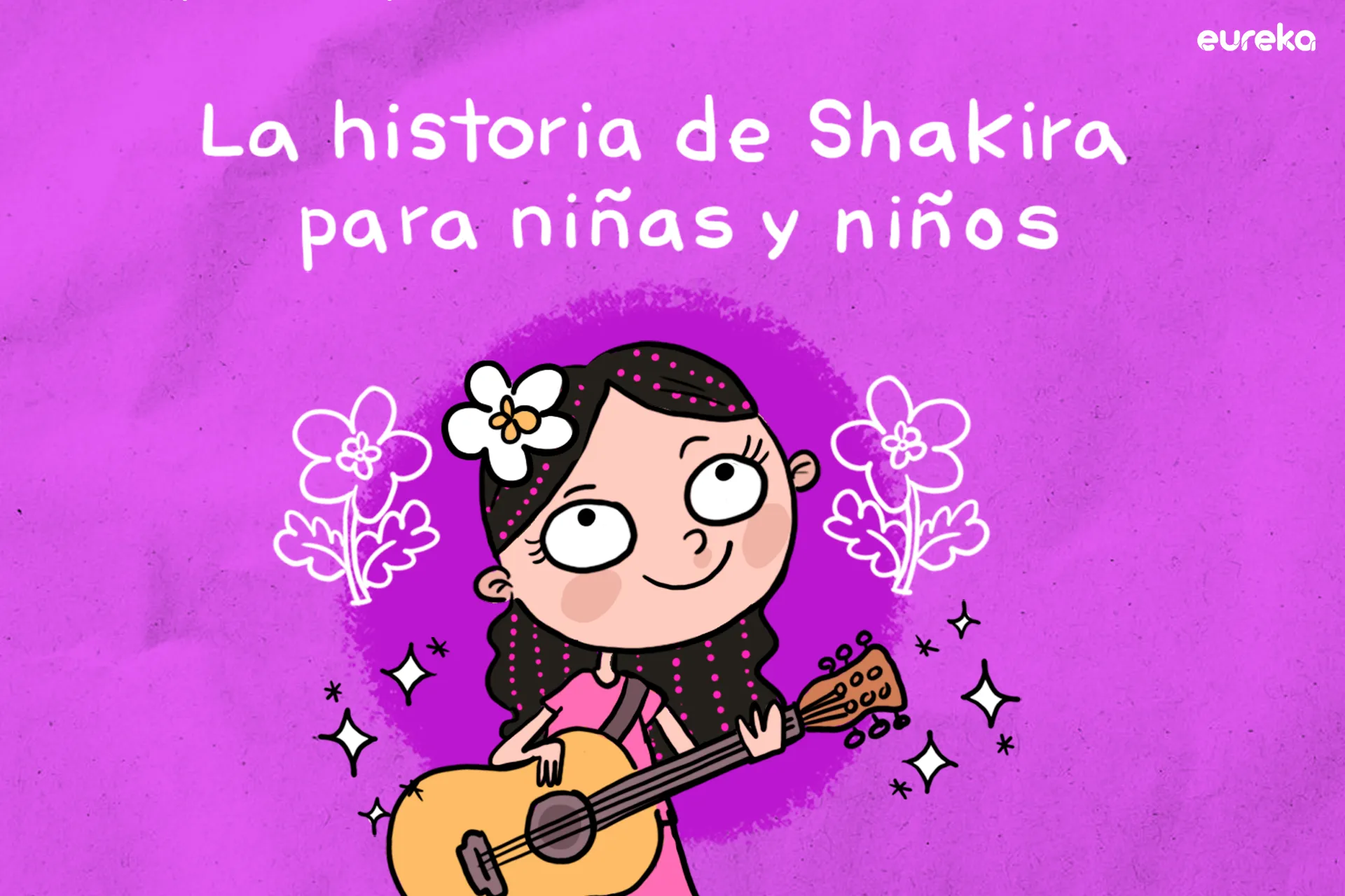 La historia de Shakira para niñas y niños